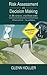 Risk Assessment and Decision Making in Business and Industry: A Practical Guide