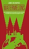 Watermelons: How Environmentalists Are Killing the Planet, Destroying the Economy and Stealing Your Children's Future