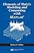 Elements of Matrix Modeling and Computing with MATLAB