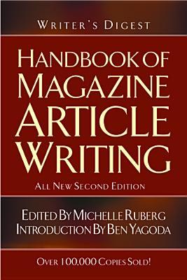 Writer's Digest Handbook of Magazine Article Writing