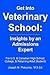 Get into Veterinary School: Insights by an Admissions Expert - For U.S. and Canadian High School, College & Returning Adult Students