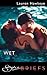 Wet: A Spicy Romance About a Seductive Game of Secrets and Strangers