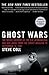 Ghost Wars by Steve Coll Ghost Wars by Steve Coll