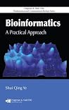 Bioinformatics: A Practical Approach (Chapman & Hall/CRC Mathematical & Computational Biology) Bioinformatics: A Practical Approach (Chapman & Hall/CRC Mathematical & Computational Biology)