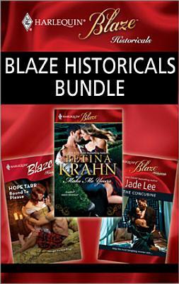 Blaze Historicals Bundle: Bound to Please/The Concubine/Make Me Yours