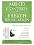 Mind Control through Breath Regulation