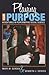 Playing with Purpose: Adventures in Performative Social Science (Writing Lives: Ethnographic Narratives) (Volume 12)