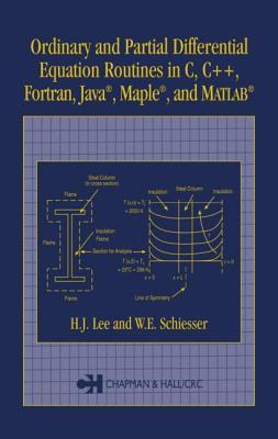 Ordinary and Partial Differential Equation Routines in C, C++, Fortran, Java, Maple, and MATLAB (Hardcover)