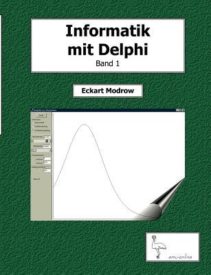 Informatik Mit Delphi Band 1 (German Edition)