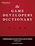 The Game Developer's Dictionary: A Multidisciplinary Lexicon for Professionals and Students