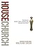 The House Church Book: Redi...