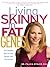 Living Skinny in Fat Genes