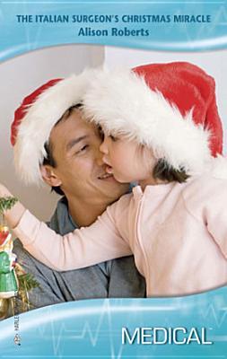 The Italian Surgeon's Christmas Miracle (Kindle Edition)