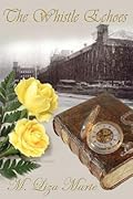 The Whistle Echoes: A Sequel to North and South