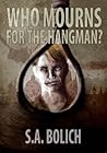 Who Mourns for the Hangman?