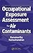 Occupational Exposure Assessment for Air Contaminants