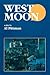 West Moon: A Play