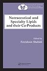 Nutraceutical and Specialty Lipids and their Co-Products (Nutraceutical Science And Technology, 5)