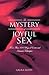 The Mystery Of Joyful Sex by Laura  Scott