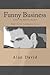 Funny Business by Alan D. David