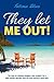 They Let Me Out! by Ms Fatima Blues