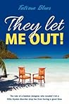 They Let Me Out!