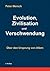Evolution, Zivilisation und...