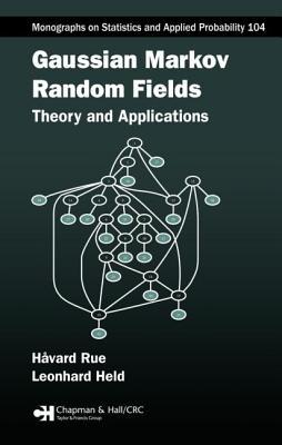 Gaussian Markov Random Fields (Chapman & Hall/CRC Monographs on Statistics and Applied Probability)