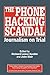 The Phone Hacking Scandal: ...