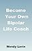 Become Your Own Bipolar Life Coach