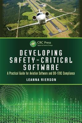 Developing Safety-Critical Software: A Practical Guide for Aviation Software and DO-178C Compliance (Hardcover)