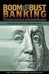 Boom and Bust Banking by David M. Beckworth