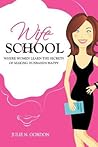 Wife School: Where Women Learn the Secrets of Making Husbands Happy (Genie Trilogy #1) Wife School: Where Women Learn the Secrets of Making Husbands Happy (Genie Trilogy #1)