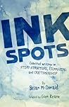 Ink Spots by Brian  McDonald