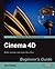 Cinema 4D Beginner's Guide