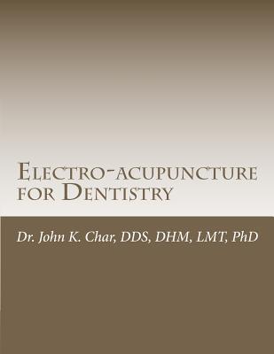 Electro-acupuncture for Dentistry: Electroacupuncture Dentistry Manual - Special Edition