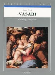 Vasari. Catalogo completo dei dipinti