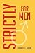 Strictly for Men