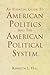 An Essential Guide to American Politics and the American Political System