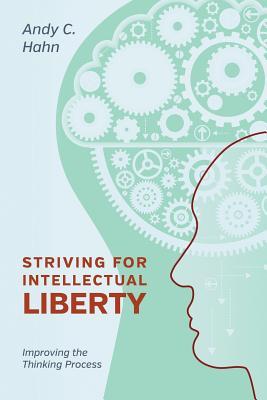 Striving for Intellectual Liberty: Improving the Thinking Process