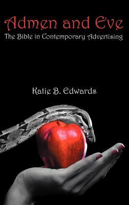 Admen and Eve: The Bible in Contemporary Advertising (Bible in the Modern World)