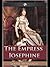 The Empress Josephine by Luise Mühlbach