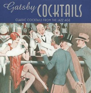 Gatsby Cocktails: Classic cocktails from the jazz age (Hardcover)