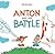 Anton and the Battle