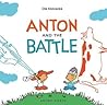 Anton and the Battle by Ole Könnecke