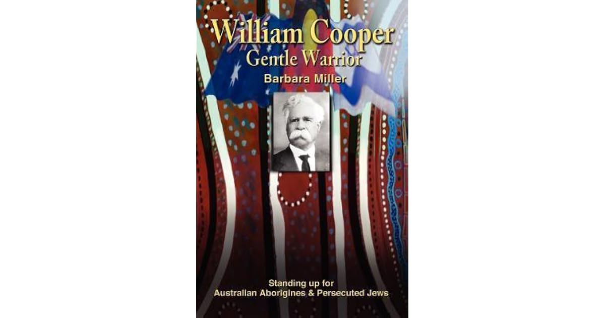 William Cooper, Gentle Warrior Standing Up for Australian Aborigines