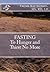 FASTING to Hunger and Thirst No More