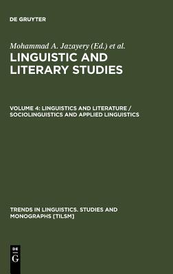 Linguistic and Literary Studies in Honor of Archibald A. Hill: Linguistics and Literature Sociolinguistics and Applied Linguistics