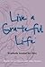Live a Grateful Life: A Gra...