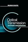 Optical Transmission Systems Engineerin (Artech House Optoelectronics Library) Optical Transmission Systems Engineerin (Artech House Optoelectronics Library)